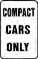 Compact Cars Only Sign 22"x18"