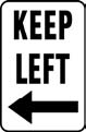 Keep Left Sign 22"x18"